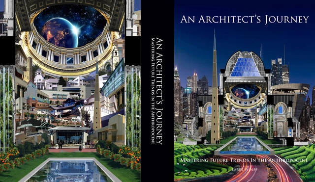 An Architect's Journey - Mastering Future Trends In the Anthropocene - Sustainability & Green Design