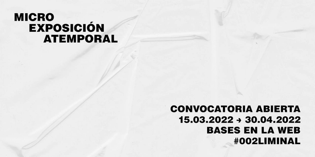 #002LIMINAL: Abierta la convocatoria para participar en MICRO EXPOSICIÓN ATEMPORAL - Imagen Principal