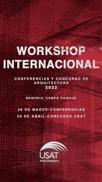 Workshop internacional + Concurso de ideas USAT : Postulaciones abiertas - Imagen Principal