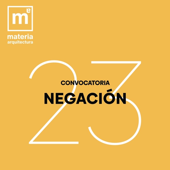 Convocatoria Revista Materia Arquitectura 23: Negación - Imagen Principal