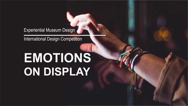 EMOTIONS  ON  DISPLAY -  International Museum Design Competition - Featured Image