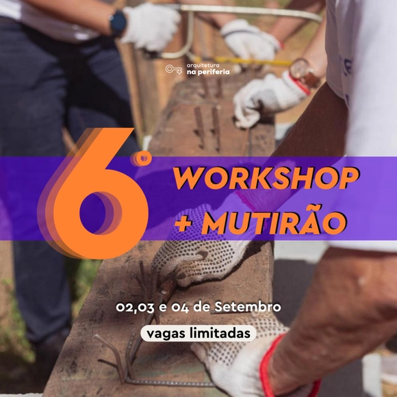 6º Workshop + Mutirão Arquitetura na Periferia - Imagem de Destaque