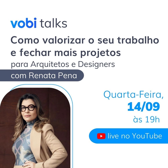Vobi Talks: Como valorizar o seu trabalho e fechar mais projetos - Imagem de Destaque