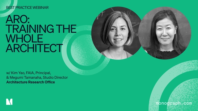 ARO: Training the Whole Architect with Kim Yao, FAIA, Principal and Megumi Tamanaha, Studio Director - Featured Image