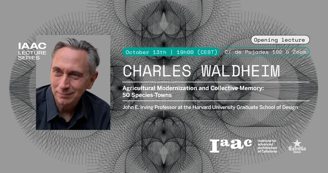 IAAC Opening Lecture 2022/23: Charles Waldheim - Featured Image