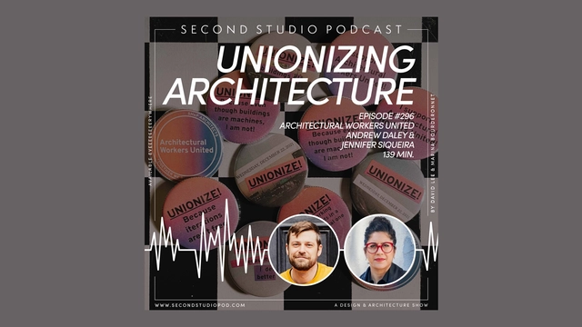 The Second Studio Podcast: Interview with Architecture Workers United Members  - Featured Image