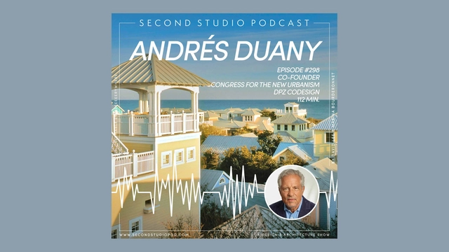 The Second Studio Podcast: Interview with Andrés Duany - Featured Image