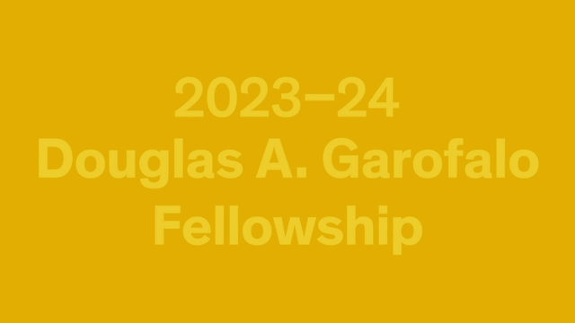 Call for Applications: Douglas A. Garofalo Fellowship 2023–24 - Featured Image