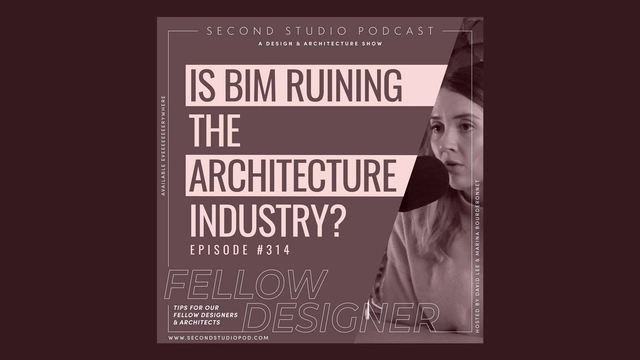 The Second Studio Podcast: Is BIM Ruining the Architecture Industry? - Featured Image