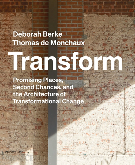 Transform: Promising Places, Second Chances, and the Architecture of Transformational Change - Urban & Land Use Planning