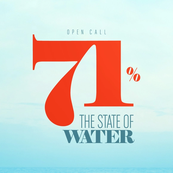 Open Call: 71% – The State of Water - Featured Image