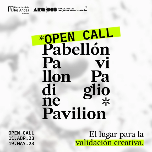 Convocatoria Abierta: PABELLÓN 2023 / Facultad de Arquitectura y Diseño Universidad de los Andes, Colombia - Imagen Principal