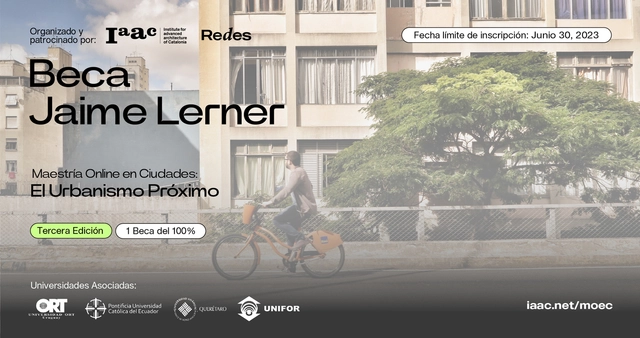 IAAC Beca Jaime Lerner 2023 – Maestría Online en Ciudades: El Urbanismo Próximo  - Imagen Principal