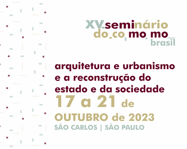 XV  Seminário DOCOMOMO Brasil  |  Arquitetura e urbanismo e a reconstrução do Estado e da sociedade - Imagem de Destaque
