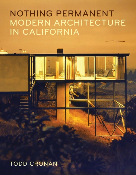 Nothing Permanent: Modern Architecture in California - History