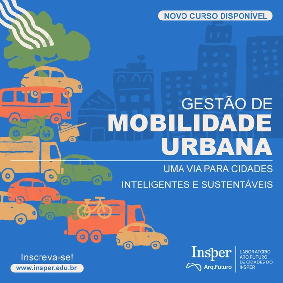 Gestão da Mobilidade Urbana, com foco na discussão sobre cidades inteligentes e sustentáveis, é tema de curso no Insper - Imagem de Destaque