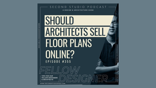 The Second Studio Podcast: Should Architects Sell Floor Plans Online? - Featured Image