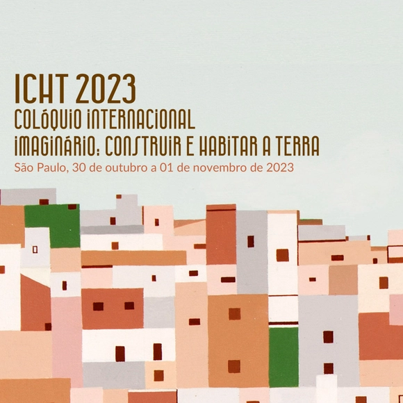ICHT 2023 - - Colóquio Internacional “Imaginário: Construir e Habitar a Terra” - Imagem de Destaque
