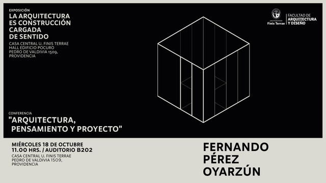 Conferencia "Arquitectura, pensamiento y proyecto" / Fernando Pérez Oyarzún - Imagen Principal