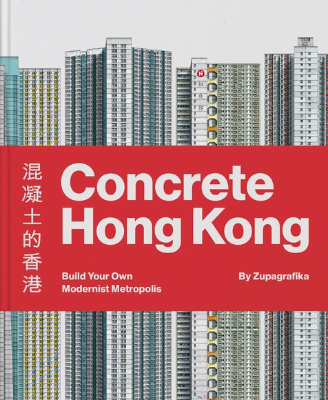 Concrete Hong Kong: Build Your Own Modernist Metropolis - Urban & Land Use Planning