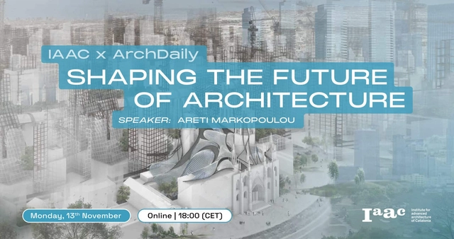 IAAC x ArchDaily Webinar: "Shaping the Future of Architecture" - Featured Image