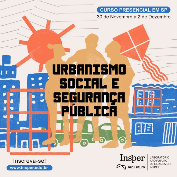 Curso “Urbanismo Social e Segurança Pública”, do Laboratório Arq.Futuro de Cidades - Imagem de Destaque