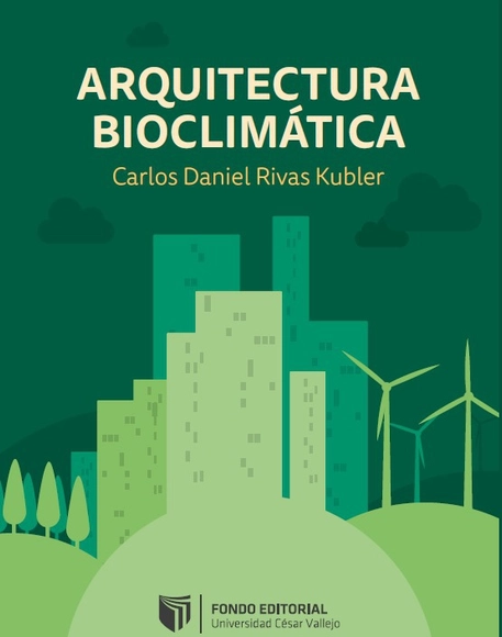 Arquitectura Bioclimática / Carlos Daniel Rivas Kubler - Sustentabilidad Y Diseño Ecológico