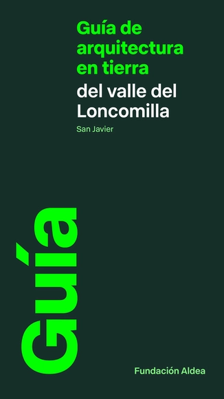Guía de arquitectura en tierra del valle del Loncomilla: San Javier / Fundación Aldea - Sustentabilidad Y Diseño Ecológico