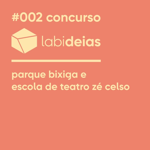 Inscrições abertas para o #002 Concurso Labideias | Parque Bixiga e Escola de Teatro Zé Celso - Imagem de Destaque