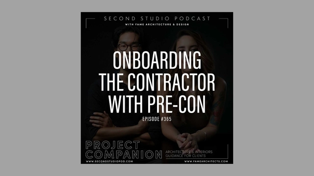 The Second Studio Podcast: The Best Way to Hire a Contractor, Pre-Construction and Other Methods - Featured Image