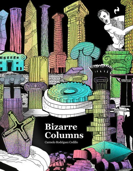 Bizarre Columns / Carmelo Rodríguez Cedillo - Crítica