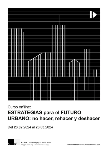 Curso on'line: Estrategias para el futuro urbano: no hacer, rehacer y deshacer - Imagen Principal