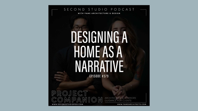 The Second Studio Podcast: Designing a Home as Narrative - Featured Image