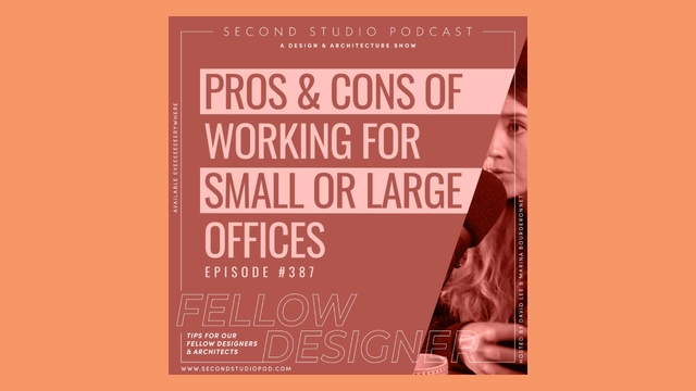 The Second Studio Podcast: Dynamics of Working for Small and Large Architecture Offices - Featured Image