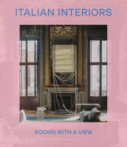 Italian Interiors: Rooms with a View - Interior Design