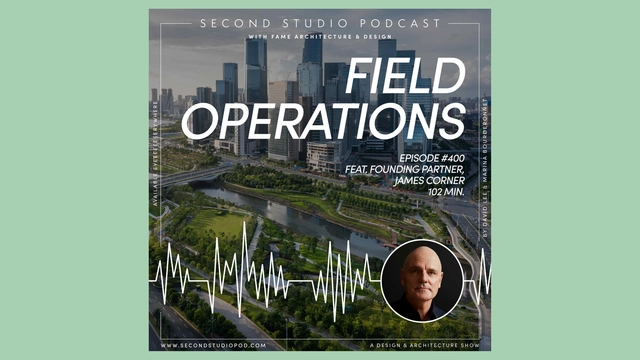 The Second Studio Podcast: James Corner, Founding Partner of Field Operations - Featured Image