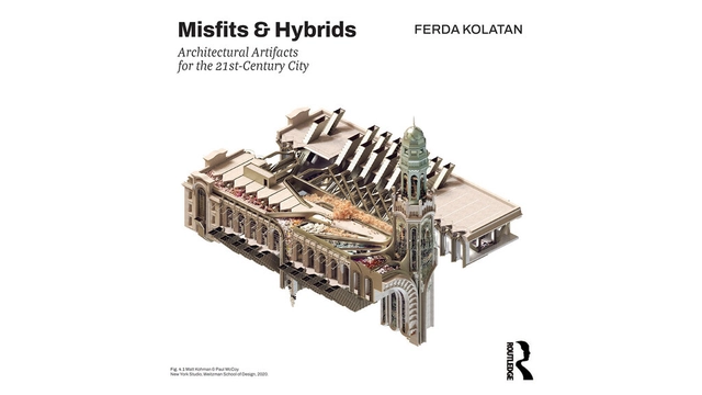 UCLA AUD Fall 2024 Events: BOOK TALK: Ferda Kolatan presents "Misfits & Hybrids: Architectural Artifacts for the 21st-Century City" - Featured Image