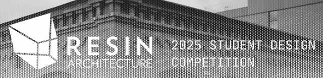 Resin Architecture: Rethink Reimagine Revitalize 2025 Student Design Competition - Featured Image