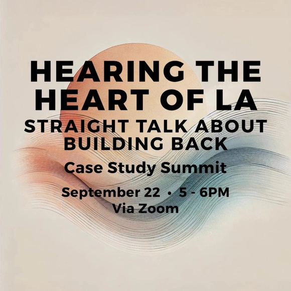Hearing the Heart of LA: Straight Talk About Building Back - Case Study Summit Via Zoom - Featured Image