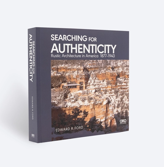 Searching for Authenticity Rustic Architecture in America 1877-1940 - History