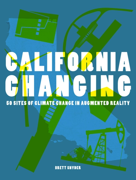 California Changing: 50 Site of Climate Change in Augmented Reality - Sustainability & Green Design